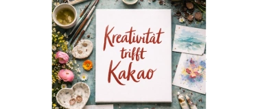 Event-Image for 'Kreativit&auml;t trifft Kakao'