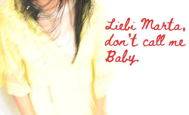 Event-Image for 'Liebi Marta, don't call me Baby.'