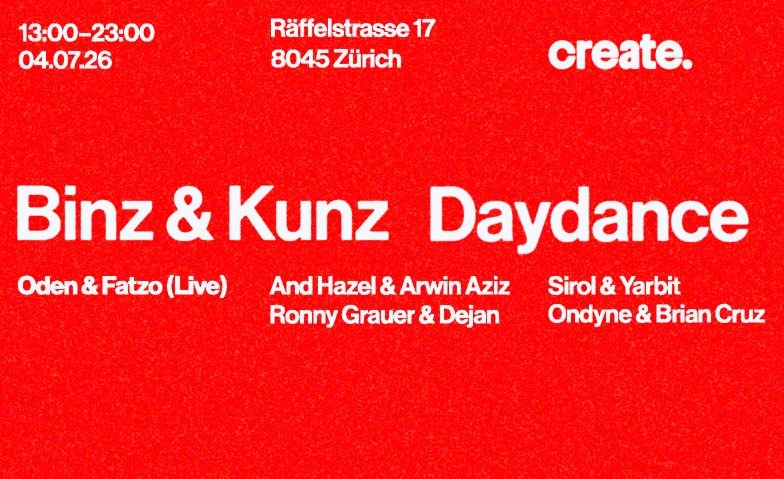 Create. Binz & Kunz 2026 Create. Binz & Kunz 2026, R&auml;ffelstrasse 17, 8045 Z&uuml;rich Billets