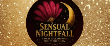 Event-Image for 'Sensual Nightfall &ndash; A Dark & Glamorous Burlesque Show'