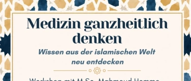 Event-Image for 'Medizin ganzheitlich denken: Wissen aus der islamischen Welt'