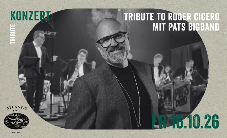 Tribute to Roger Cicero mit Pats Bigband Atlantis, Klosterberg 13, 4010 Basel Tickets
