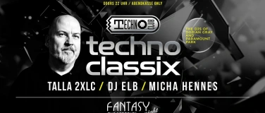 Event-Image for 'TECHNO CLASSIX**Talla 2XLC/Michael Hennes/DJ ELB***8.5.26'