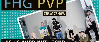 Event-Image for 'ZUSATZSHOW: FHG PVP'