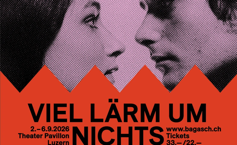 Viel L&auml;rm um Nichts &ndash; Theater Bagasch Tickets