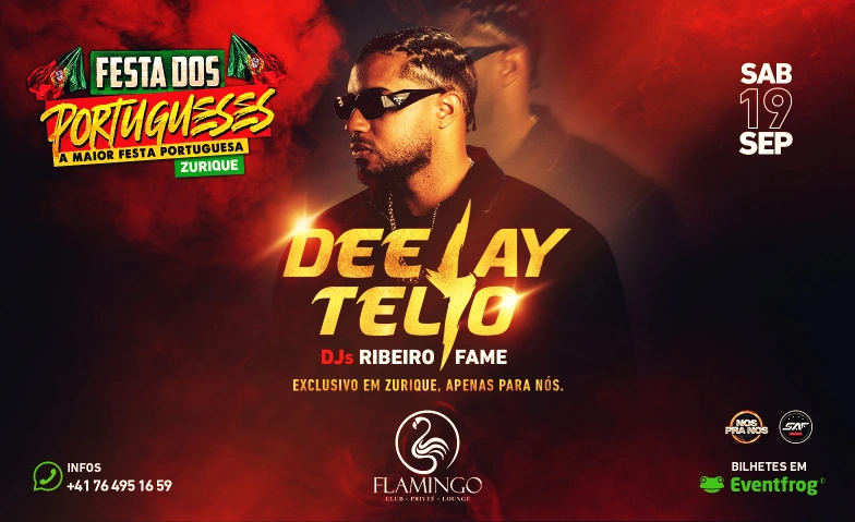 FESTA DOS PORTUGUESES / DEEJAY TELIO LIVE EM ZURIQUE Flamingo Club, Limmatstrasse 65, 8005 Z&uuml;rich Billets