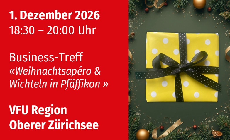 VFU Business Treff - Wichteln in Pfäffikon SZ - 1.12.2026