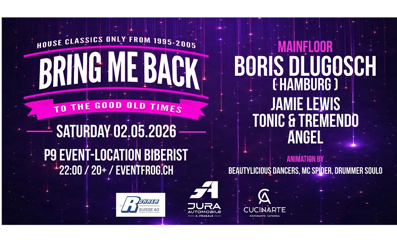 Bring Me Back - To The Good Old Times w/Boris Dlugosch P9 Event-Location (Official), Biberist Tickets