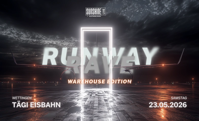 RUNWAY RAVE - Warehouse Edition T&auml;gi Eisbahn, T&auml;gerhardstrasse 122, 5430 Wettingen Billets