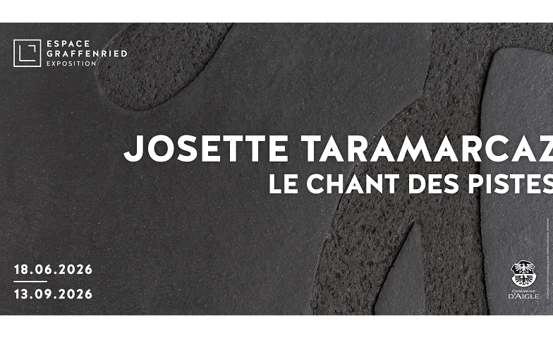 Exposition "Josette Taramarcaz. Le Chant des pistes"
