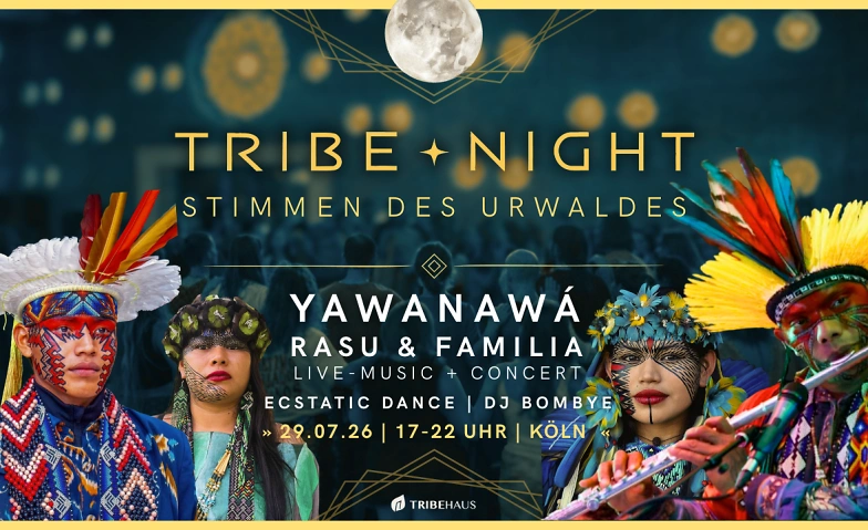 TRIBE  NIGHT  Stimmen des Urwaldes Rasu Yawanawá & Familia