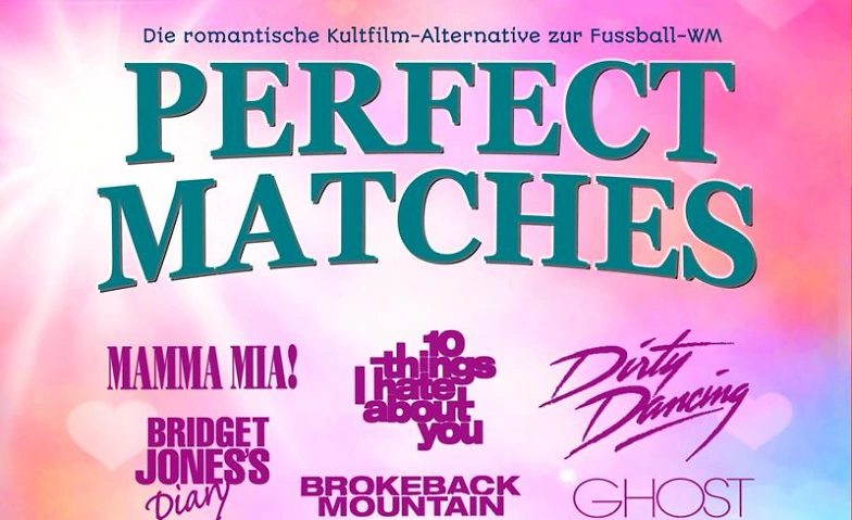 Event-Image for 'PERFECT MATCHES - RomCom im Kino statt Fussball im TV'