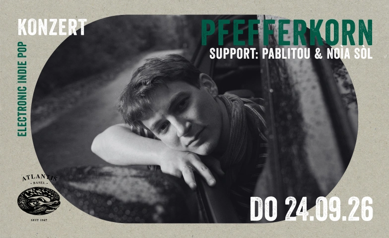 Pfefferkorn Atlantis, Klosterberg 13, 4010 Basel Tickets