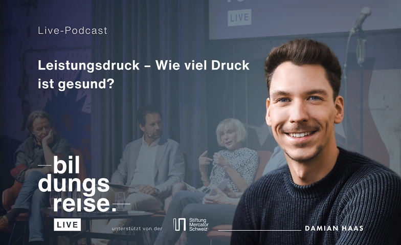 Live-Podcast «Bildungsreise»: Leistungsdruck