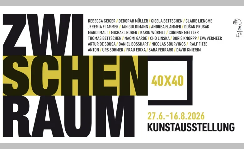 40x40 - Zwischenraum26 Galerie Fafou, Freudenbergstrasse 1, 9242 Oberuzwil Billets