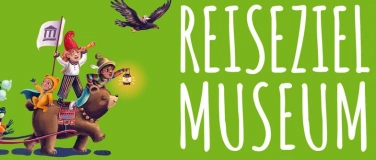 Event-Image for 'Reiseziel Museum'