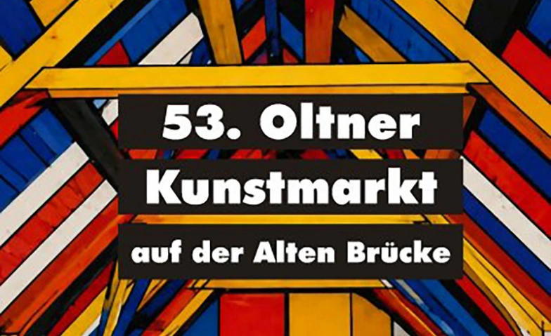Event-Image for 'Kunstmarkt Olten auf der Alten Br&uuml;cke'