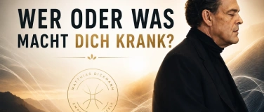 Event-Image for 'Wer oder was macht dich krank - Matthias Dickmann'