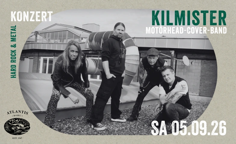 Kilmister Atlantis, Klosterberg 13, 4010 Basel Tickets