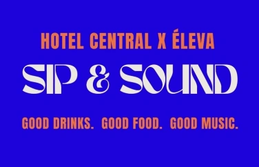 Event-Image for 'HOTEL CENTRAL x &Eacute;LEVA - SIP & SOUND'