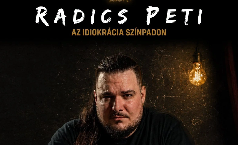 Event-Image for 'Radics Peti &uacute;j &ouml;n&aacute;ll&oacute; estje - Idiokr&aacute;cia a sz&iacute;npadon'