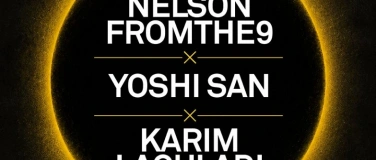 Event-Image for 'DX3: NELSONFROMTHE9  YOSHI SAN &nbsp;KARIM LAOULADI'