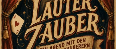 Event-Image for 'Lauter Zauber'