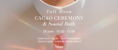 Event-Image for 'Ceremonial Cacao & Crystal Bowl Sound Bath  Vevey'