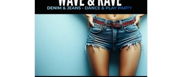 Event-Image for 'WAVE & RAVE - DENIM - JEANS PARTY'
