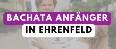 Event-Image for 'Bachata Anf&auml;nger Kurs in Ehrenfeld (4 Wochen Ticket)'