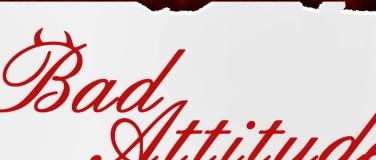 Event-Image for 'BAD ATTITUDE - The Badness in everyone!'