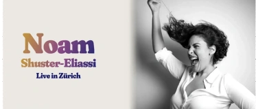 Event-Image for 'NOAM SHUSTER-ELIASSI - LIVE IN ZURICH'