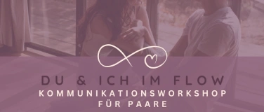 Event-Image for 'Du & Ich im Flow - Kommunikationsworkshop f&uuml;r Paare'