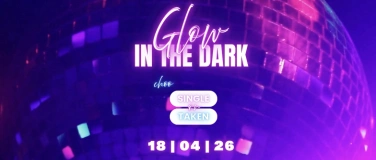 Event-Image for 'GLOW IN THE DARK  - &uuml;16 - SA 18.04.26'