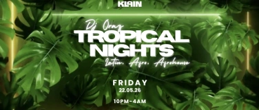 Event-Image for 'TROPICAL NIGHTS - &uuml;16 - FR 22.05.26'