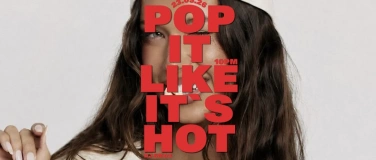 Event-Image for 'POP IT LIKE IT'S HOT - &uuml;16 - SA 23.05.26'
