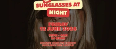 Event-Image for 'SUNGLASSES AT NIGHT - &uuml;16 - FR 12.06.26'