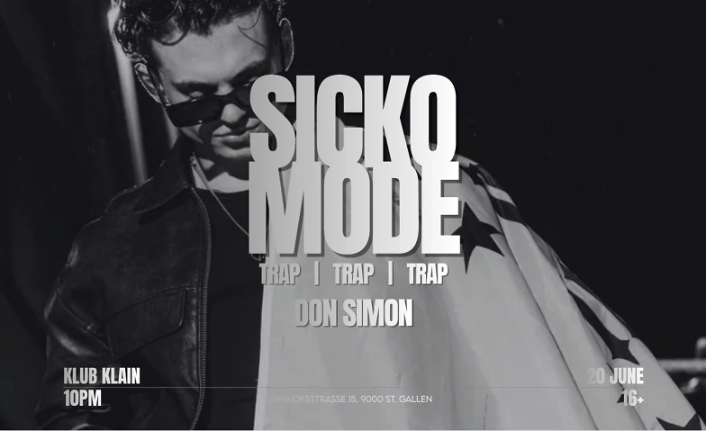 SICKO MODE - &uuml;16 - SA 20.06.26 Klub Klain, St. Gallen Tickets