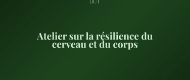 Event-Image for 'Atelier sur la r&eacute;silience du cerveau et du corps'
