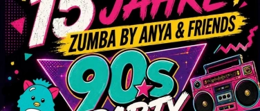Event-Image for 'Zumba 90s Party  - 15 Jahre Zumba by Anya'