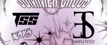 Event-Image for 'SUMMER CHOCS: TSS (FR) + EMPLOYED TO SERVE (UK) + XOXO (CH)'