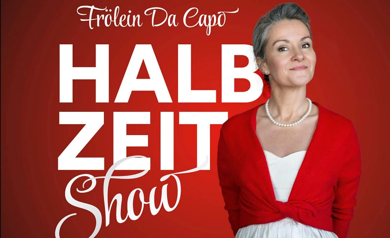 Frölein Da Capo - Halbzeit Show