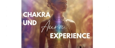 Event-Image for 'Chakra & Aura Experience 22.08. &ndash; Reinigung & Balance'