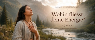 Event-Image for 'Schamanisches Breathwork - Wohin fliesst deine Energie?'