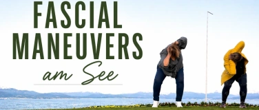 Event-Image for 'Fascial Maneuvers am See - Rewind & Let Go'