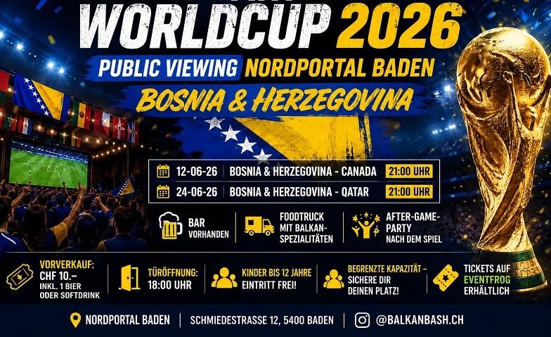 Bosnia WM 2026  Public Viewing Baden  Nordportal Billets
