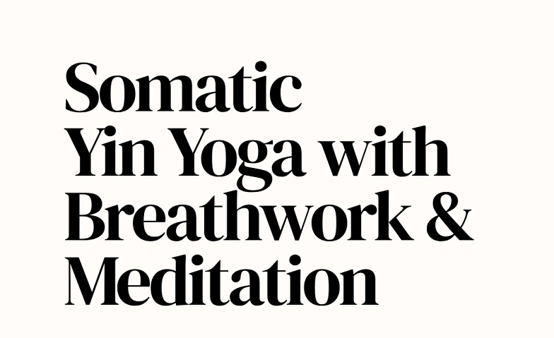 Somatic Yin Yoga with Breathwork &amp; Meditation Tickets