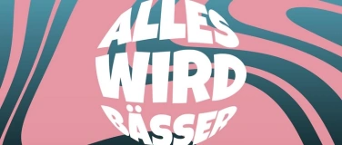 Event-Image for 'Alles wird B&auml;sser Vol. 3'