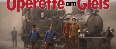 Event-Image for 'Operette am Gleis 3. Auff&uuml;hrung'