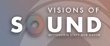 Event-Image for 'Visions of Sound &ndash; Erlebe eine Neue H&ouml;rdimension'
